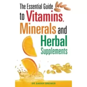 Image of The Essential Guide to Vitamins, Minerals and Herbal Supplements by Dr. Sarah Brewer (Paperback, 2010)