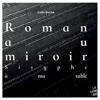 image of Colin Roche - Colin Roche: Roman Au Miroir. Sisyphe &Agrave; Ma Table CD