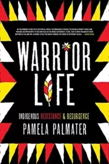 Image of Warrior Life : Indigenous Resistance and Resurgence
