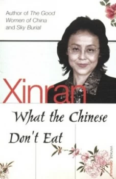Image of What the Chinese Dont Eat by Xinran Book