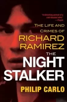 Image of The Night Stalker : The Disturbing Life and Chilling Crimes of Richard Ramirez