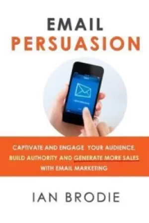 Image of Email persuasion by Ian Brodie