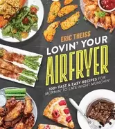 Image of lovin your air fryer 100 fast and easy recipes for mornin to late night mun