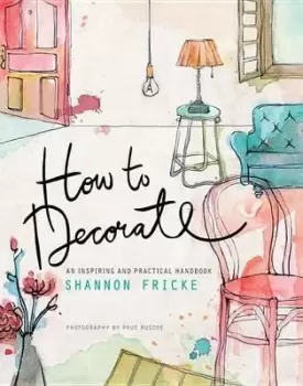 Image of How to Decorate by Shannon Fricke