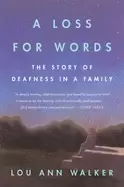 Image of loss for words the story of deafness in a family