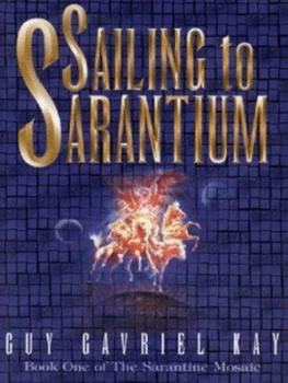 Image of Sailing to Sarantium by Guy Gavriel Kay Hardback