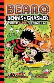 Image of Beano Dennis & Gnasher: Super Slime Spectacular by Beano Studios