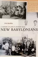 Image of new babylonians a history of jews in modern iraq