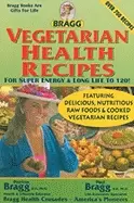 Image of vegetarian health recipes for super energy and long life to 120