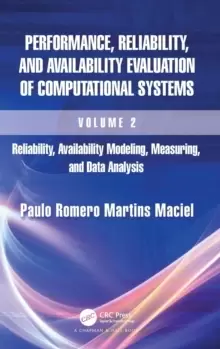 Image of Performance, Reliability, and Availability Evaluation of Computational Systems, Volume 2 : Reliability, Availability Modeling, Measuring, and Data Ana