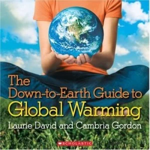Image of The down-to-Earth Guide to Global Warming by Laurie David and Cambria Gordon Book