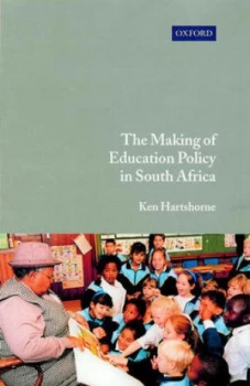 Image of The Making of Education Policy in South Africa by Ken Hartshorne Paperback