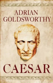 Image of Caesar by Adrian Goldsworthy Hardback