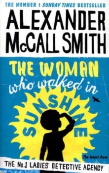 Image of The Woman Who Walked in Sunshine by Alexander Mccall Smith Hardback