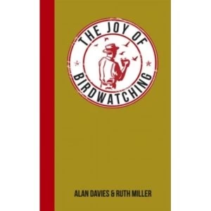 Image of The Joy of Birdwatching: For Those Who Love Seeing Birds in the Wild by Max Morris, Ruth Miller, Alan Davies (Hardback, 2015)
