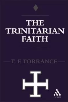 Image of Trinitarian Faith by Thomas F Torrance