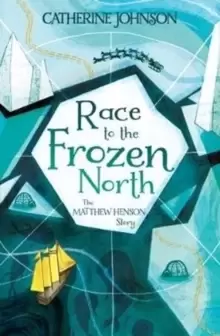 Image of Race to the Frozen North : The Matthew Henson Story