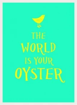Image of The World Is Your Oyster Hardback