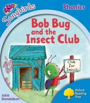 Image of Oxford Reading Tree Level 3 Songbirds More A Bob Bug and the Insect Club by Julia Donaldson Paperback
