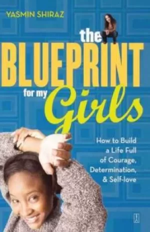 Image of The blueprint for my girls by Yasmin Shiraz
