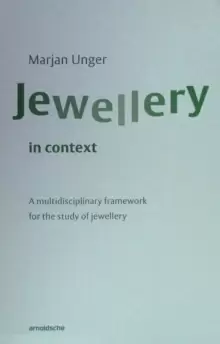 Image of Jewellery in Context : A Multidisciplinary Framework for the Study of Jewellery