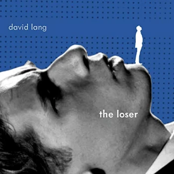 image of Rod Gilfry - David Lang: The Loser CD