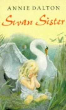 Image of Swan Sister by Annie Dalton Paperback