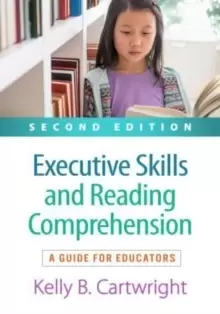Image of Executive Skills and Reading Comprehension, Second Edition : A Guide for Educators