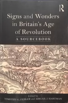 Image of Signs and Wonders in Britains Age of Revolution : A Sourcebook