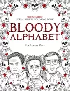 Image of bloody alphabet the scariest serial killers coloring book a true crime adul
