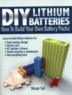Image of DIY lithium batteries by Micah Toll
