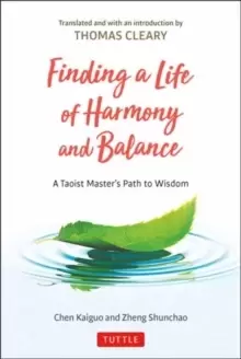 Image of Finding a Life of Harmony and Balance : A Taoist Master's Path to Wisdom