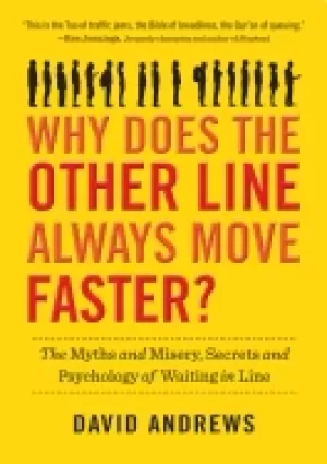 Image of why does the other line always move faster the myths and misery secrets and