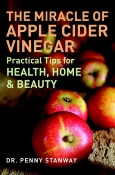 Image of The Miracle of Apple Cider Vinegar by Penny Stanway Paperback