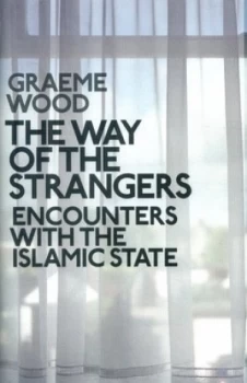 Image of The Way of the Strangers by Graeme Wood Hardback