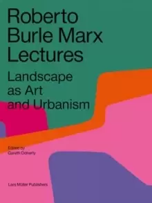 Image of Roberto Burle Marx Lectures: Landscape as Art and Urbanism