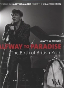 Image of Halfway to Paradise by Alwyn W Turner Hardback