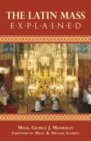 Image of latin mass explained everything needed to understand and appreciate the tra