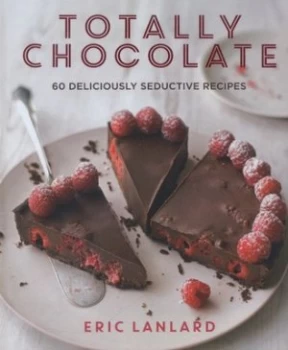 Image of Totally Chocolate by Eric Lanlard Hardback