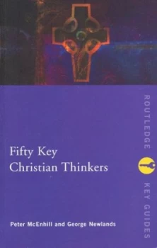 Image of Fifty Key Christian Thinkers by Peter Mcenhill Paperback