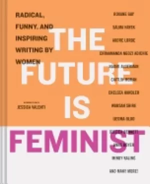 Image of future is feminist radical funny and inspiring writing by women