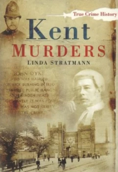 Image of Kent Murders by Linda Stratmann Paperback