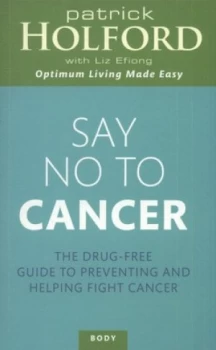 Image of Say No to Cancer by Patrick Holford Paperback