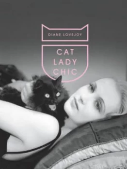 Image of Cat Lady Chic by Diane Lovejoy Hardback