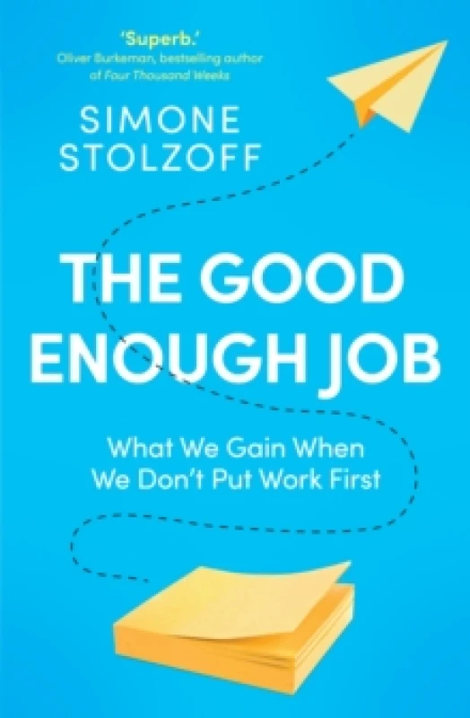 Image of The Good Enough Job : What We Gain When We Dont Put Work First Paperback / softback
