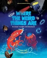 Image of where the weird things are an ocean twilight zone adventure marine life boo