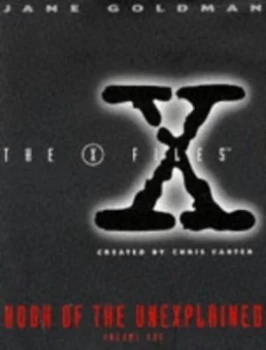 Image of The X-Files Book of the Unexplained by Jane Goldman Hardback