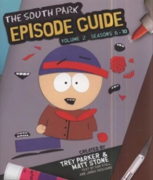 Image of The South Park Episode Guide. Volume 2 Seasons 6-10 by Trey Parker Paperback