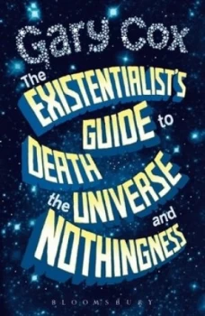 Image of The Existentialists Guide to Death the Universe and Nothingness Hardback