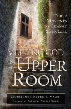 Image of Meeting God in the Upper Room by Peter J Vaghi